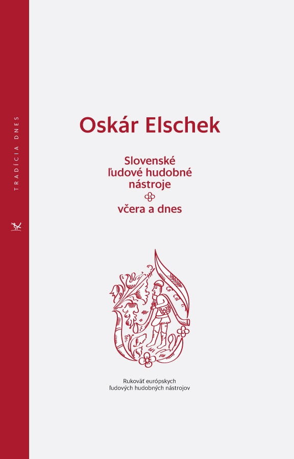 Oskár Elschek: Slovenské ľudové hudobné nástroje – včera a dnes