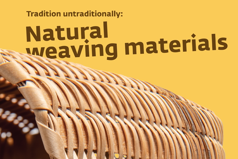 Tradition untraditionally: Natural weaving materials