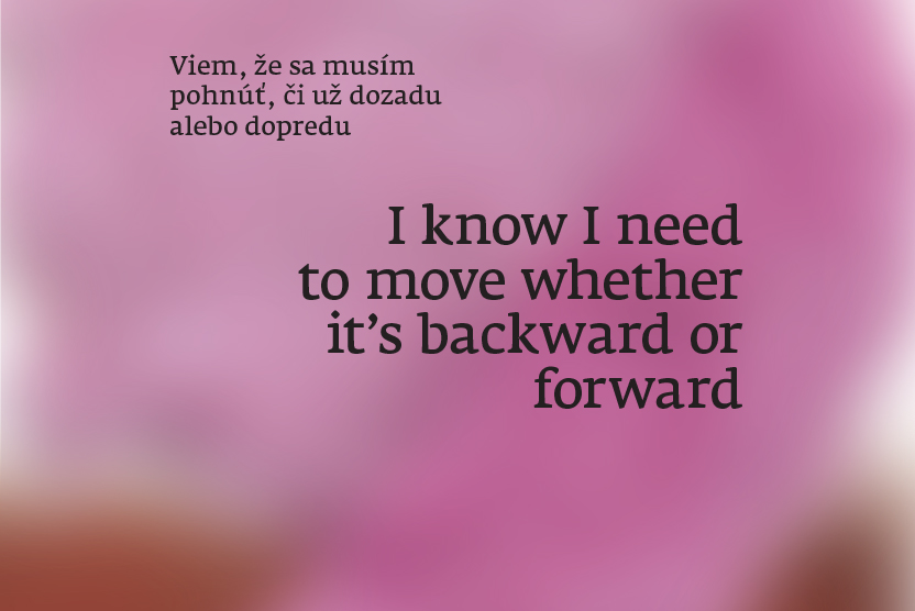 Viem, že sa musím pohnúť, či už dozadu, alebo dopredu