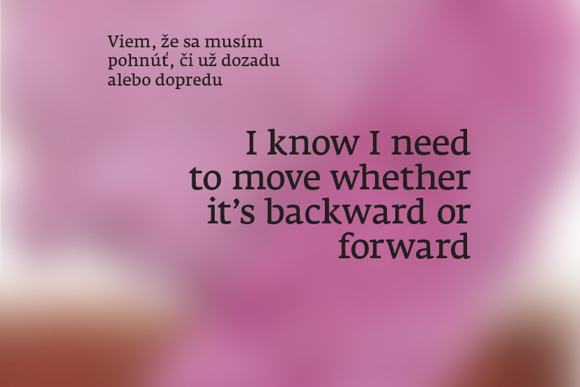 Viem, že sa musím pohnúť, či už dozadu alebo dopredu